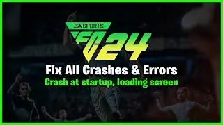 How to Fix EA Sports FC 24 Keeps Crashing on PC!