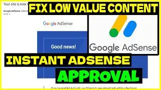Google AdSense Approval That Works Every time (Low Value Content FIX)