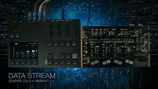 data stream ... Elmyra 2 & S-4 ... ambient improvisation
