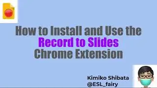 How to Install and Use Record to Slides with MLLs