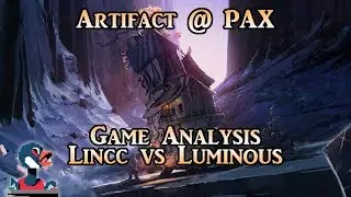 Artifact at PAX, Game Analysis (Lincc vs Luminous)