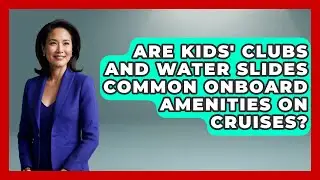 Are Kids' Clubs and Water Slides Common Onboard Amenities on Cruises? | The Rail and Cruise Experts