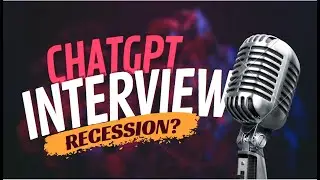 Exclusive Interview with ChatGPT: Insights on the Current Recession and it's Impacts
