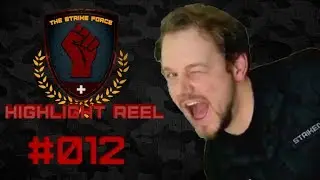 The Strike Force Highlight Reel #012