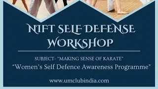 SELF DEFENCE AWARENESS WORKSHOP | NIFT Academy | Academic subject | Making sense of Karate |TEAM UMC