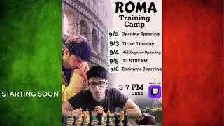 Roma Training Camp - Day 5 (feat. @thechessnerd) | Endgame Sparring