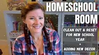 HOMESCHOOL ROOM CLEAN OUT + RESET for the 2024-2025 School Year