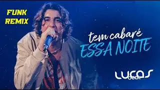 Nattan e Nivaldo Marques Ft. DJ Lucas Beat Oficial - TEM CABARÉ ESSA NOITE - (Funk Remix)