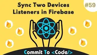 Listeners in Firebase OnValue : 60 | Latest React & Firebase Course in Hindi | Commit To Code