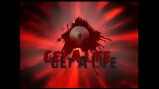 Get a Life - 2008 Teaser