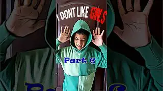 I don't like girls Part-6 #shorts #ytshorts