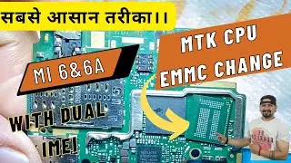 mtk cpu emmc change | emmc change without cpu | Redmi 6A emmc change with dual imei full gide
