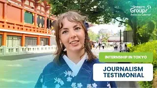 Internship in Tokyo - Journalism - Chloe Testimonial