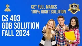 CS403 GDB Solution Fall 2024