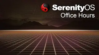 SerenityOS Office Hours / Q&A (2023-01-13)