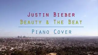Justin Bieber - Beauty & The Beat (Piano Cover)