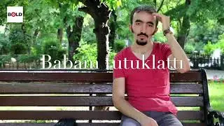 'BENİ BABAM TUTUKLATTI'