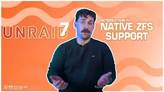 UNRAID 7 & INTRODUCTION TO NATIVE ZFS SUPPORT