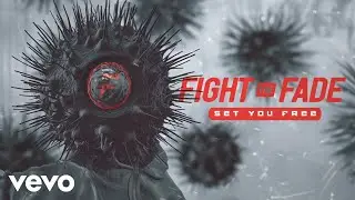 Fight The Fade - Set You Free