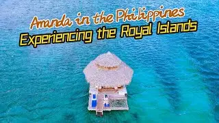 Experience the Royal Islands in the Philippines 在菲律宾的皇家海岛度假，原来皇室玩的这么好~ | 曼食慢语