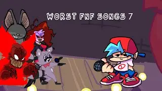 Worst fnf songs 7