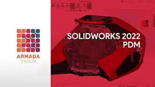 SOLIDWORKS 2022 Yenilikleri | SOLIDWORKS PDM