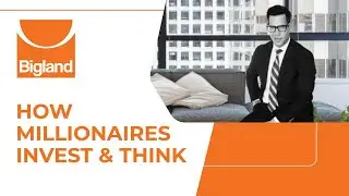 How Multi Millionaires Invest & Think