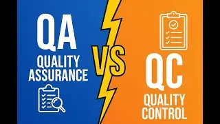 Quality Assurance vs Quality Control | QA vs QC Explained with Examples