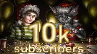 ⏩😺 !!!AСК в честь 10К SUBS!!! 😺⏪Thank you!!!🐈