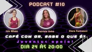 PodCast #10 - Um Café GR (Ginástica Ritmica)