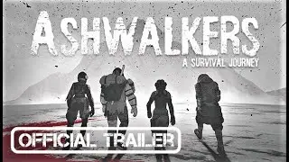 Ashwalkers: A Survival Journey | Официальный трейлер