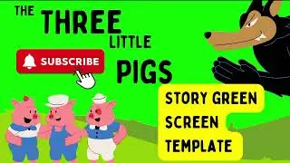 Three Little Pigs full Story with green screen animated templates|Full story voice green screen