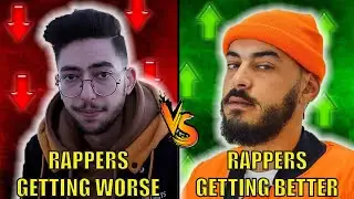 RAPPERS GETTING WORSE VS RAPPERS GETTING BETTER