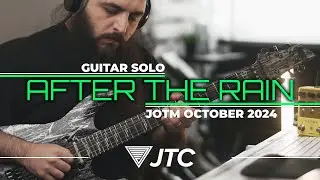 After The Rain┃JTC Guitar JOTM October 2024 Solo