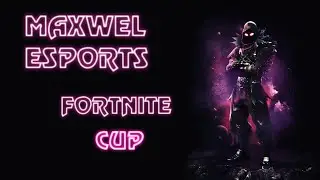 MAXWEL ESPORTS - FORTNİTE CUP