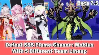 [Beta 7.5] Honkai Impact 3 SEA - Defeat SSS Mobius With 5 Different Team Lineup