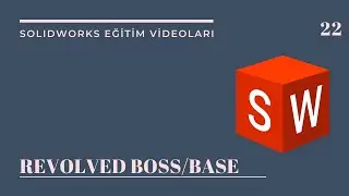 22-REVOLVED BOSS/BASE (SOLIDWORKS EĞİTİM VİDEOLARI)