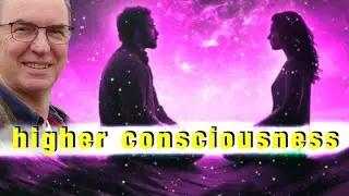 Spiritual Development & Inspired Evolution 2: Higher Consciousness
