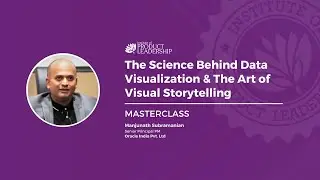 [Masterclass] The Science Behind Data Visualization & The Art of Visual Storytelling