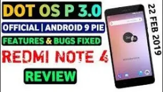 Dot Os V3.0 Official Android Pie for Redmi Note 4 , Is it any good ?