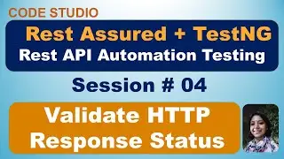 Rest Assured API Testing Session # 04 - Validate HTTP Response Status