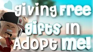 Giving FREE GIFTS To RANDOM People On ADOPT ME!