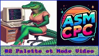 #2 Assembleur CPC : Changer le mode vidéo, et la palette de couleur