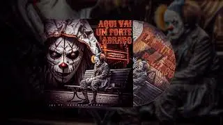 13 - Aqui Vai Um Forte Abraço Ft. Pesadelo Atual