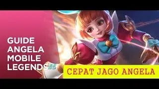 Cara cepat menguasai hero ANGELA di mobile legends