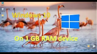 Windows 10 on a 1 GB RAM device without activation