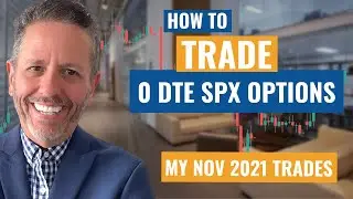 How To Trade SPX 0DTE Options: (My Trades) Strategy for Nov 2021