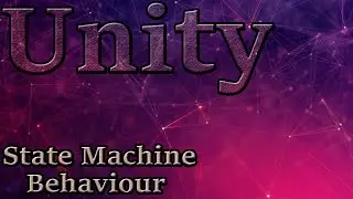 Unity - State machine behaviour