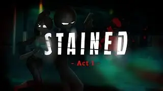 Stained - Act 1 - Trailer