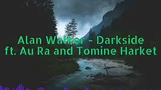 Alan Walker - Darkside (Lyrics) ft. Au/Ra and Tomine Harket